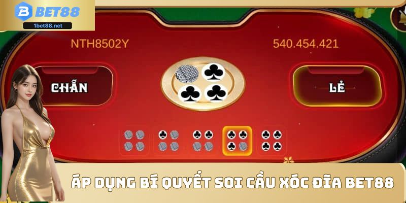 Áp dụng bí quyết soi cầu Xóc Đĩa Bet88
